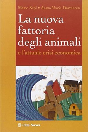 La nuova fattoria degli animali e l&apos;attuale crisi economica