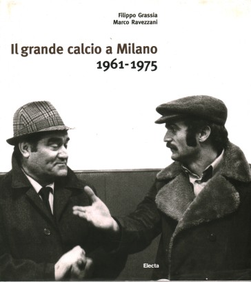 Il grande calcio a Milano 1961-1975