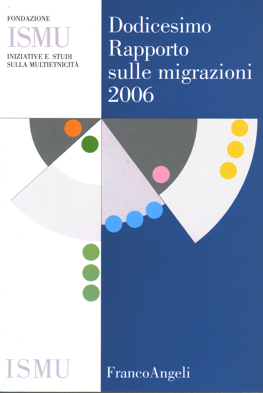 Dodicesimo rapporto sulle migrazioni 2006, s.a.