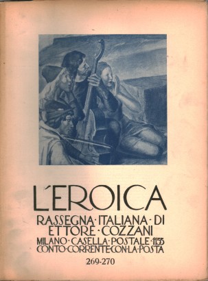 L'eroica. Rassegna italiana di Ettore Cozzani. Anno XXXI, gennaio-febbraio 1941, quad. 269-270