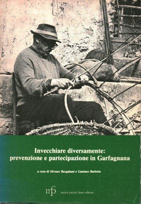 Invecchiare diversamente: prevenzione e partecipazione in Garfagnana