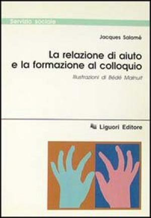 La relazione di aiuto e la formazione al colloquio, s.a.