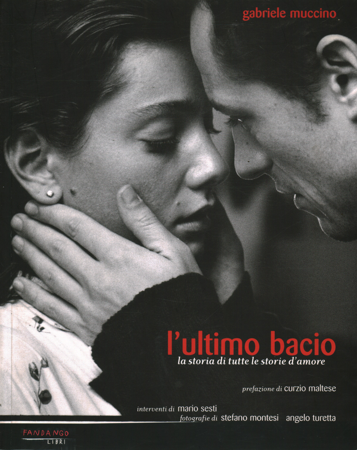 L'ultimo bacio. La storia di tutte le storie d'a, s.a.