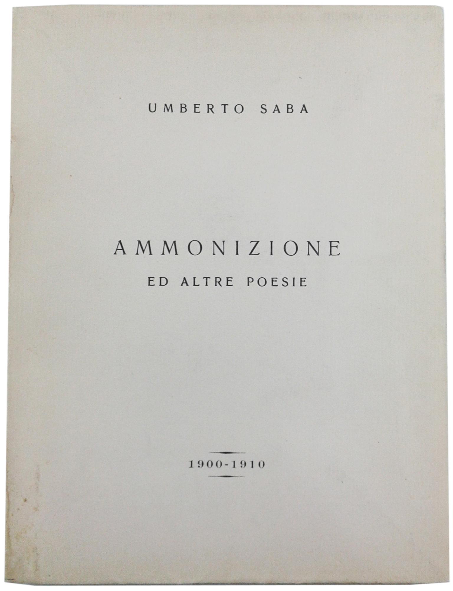 Ammonizione Ed Altre Poesie Umberto Saba Poesia Italiana Poesia Libreria Dimanoinmano It