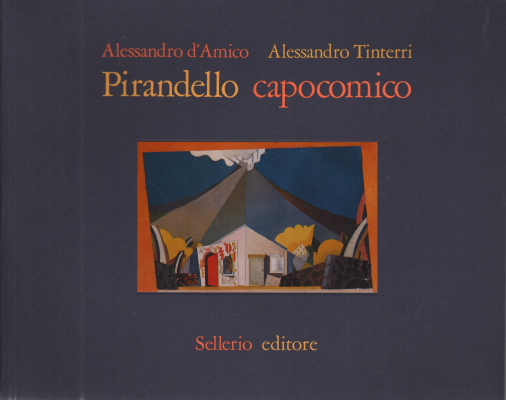 Pirandello capocomico, Alessandro d'Amico Alessandro Tinterri