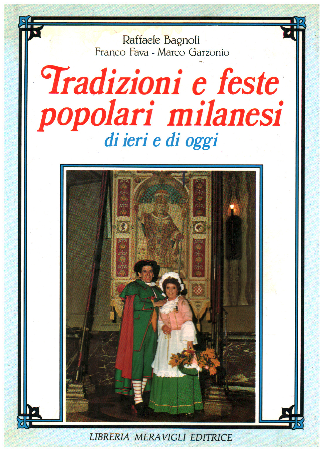 Traditions milanaises et fêtes populaires d'hier et d'aujourd'hui, s.a.