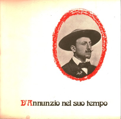 D'Annunzio nel suo tempo