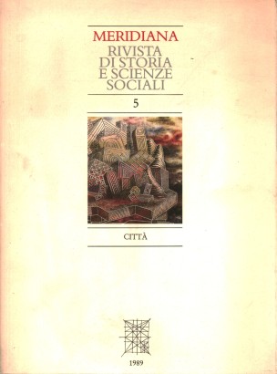 Meridiana. Rivista di storia e scienze sociali 5. Città