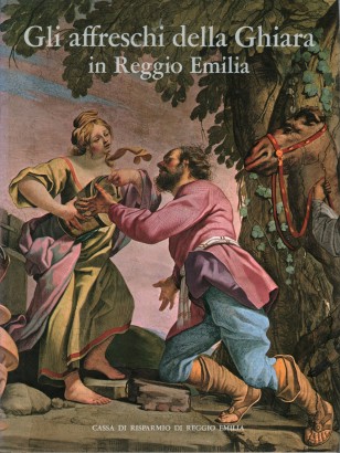 Gli affreschi della Chiara in Reggio Emilia