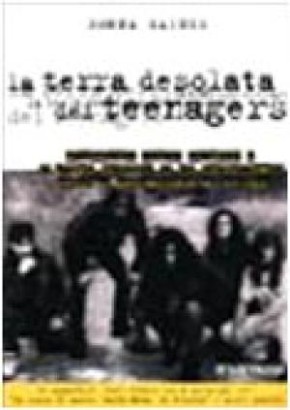 La terra desolata dei teenagers