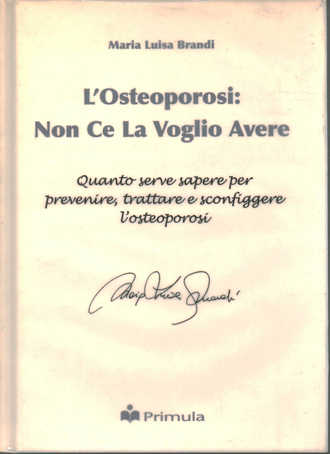 L osteoporosi: non ce la voglio avere, s.a.