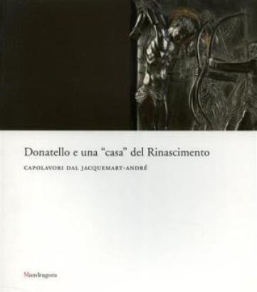 Donatello e una "casa" del Rinascimento
