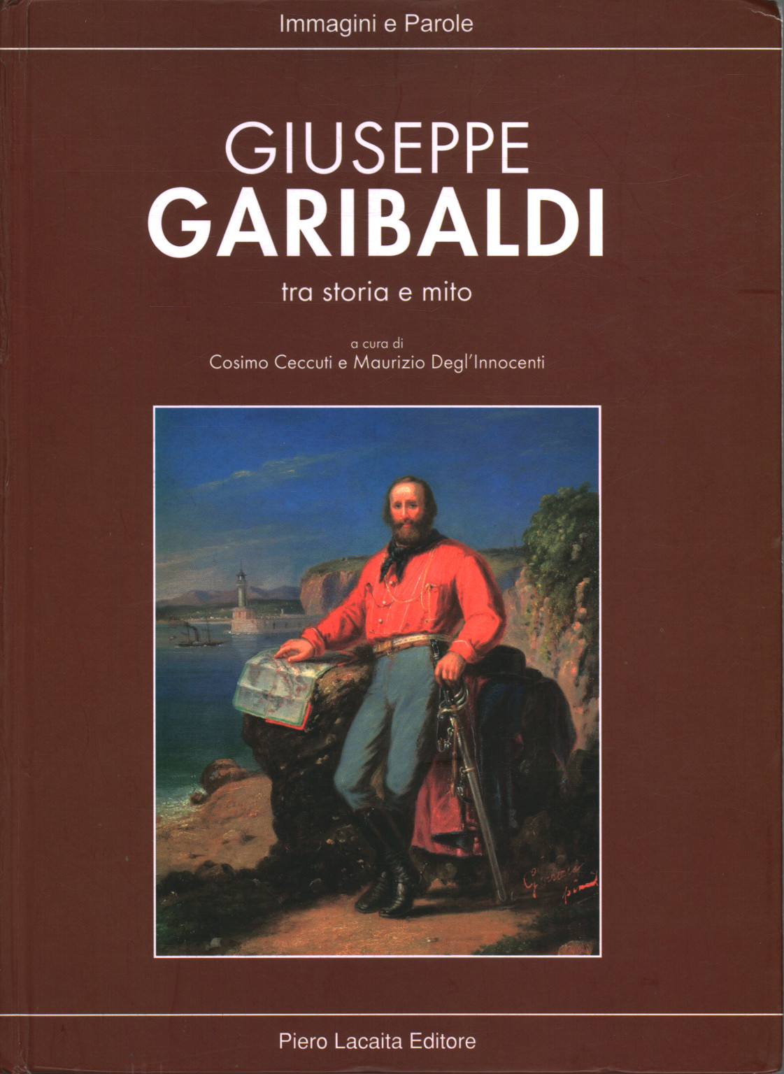 Giuseppe Garibaldi, entre l'histoire et le mythe, s.un.