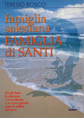 Famiglia Salesiana famiglia di Santi