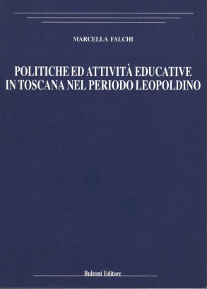 Politiche ed attività educative in Toscana nel periodo leopoldino