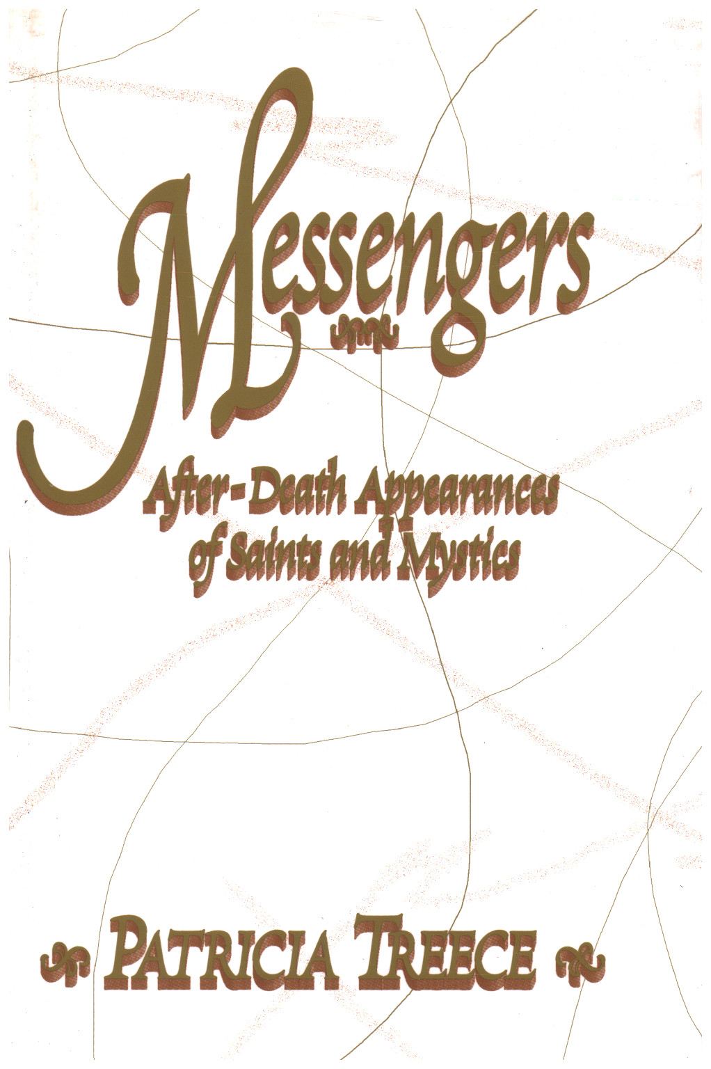 Messengers: After-Death Appearances of Saints and , s.a.