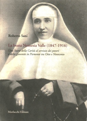 La beata Nemesia Valle (1847-1916)
