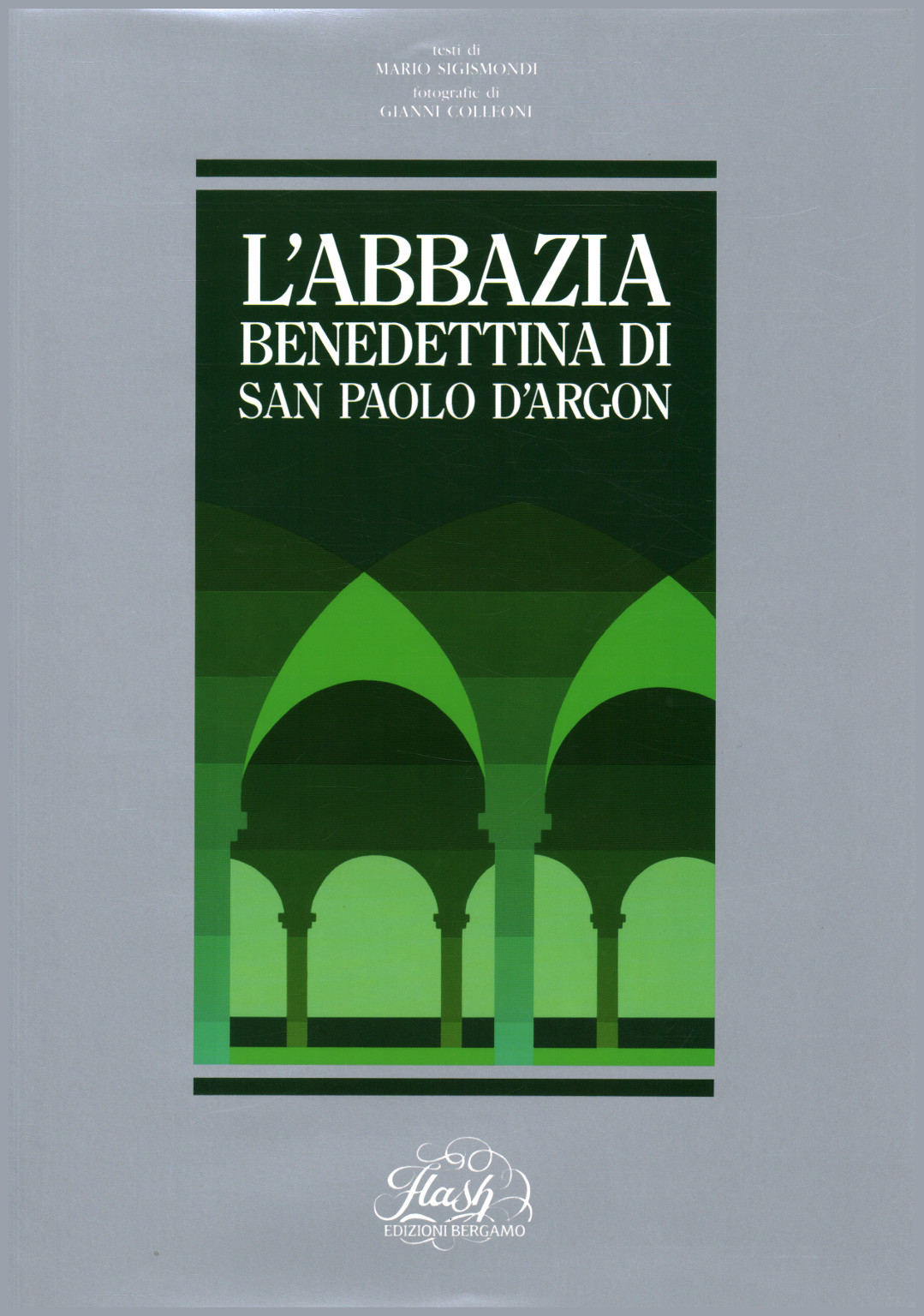 L'Abbazia Benedettina di San Paolo D'Argon, s.a.