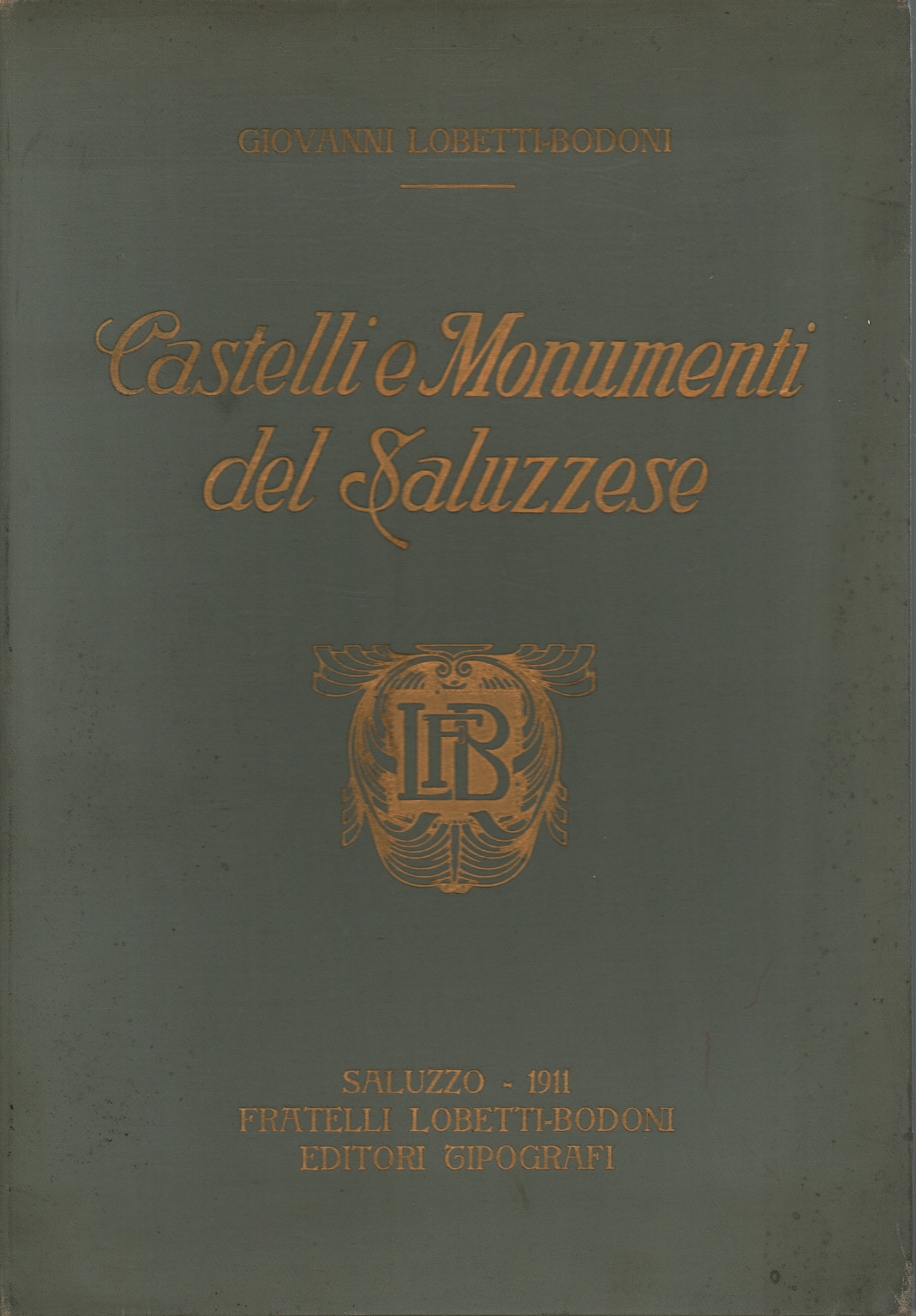 Castelli e monumenti del saluzzese Piemonte Perfetto Giovanni Lobetti-Bodoni 