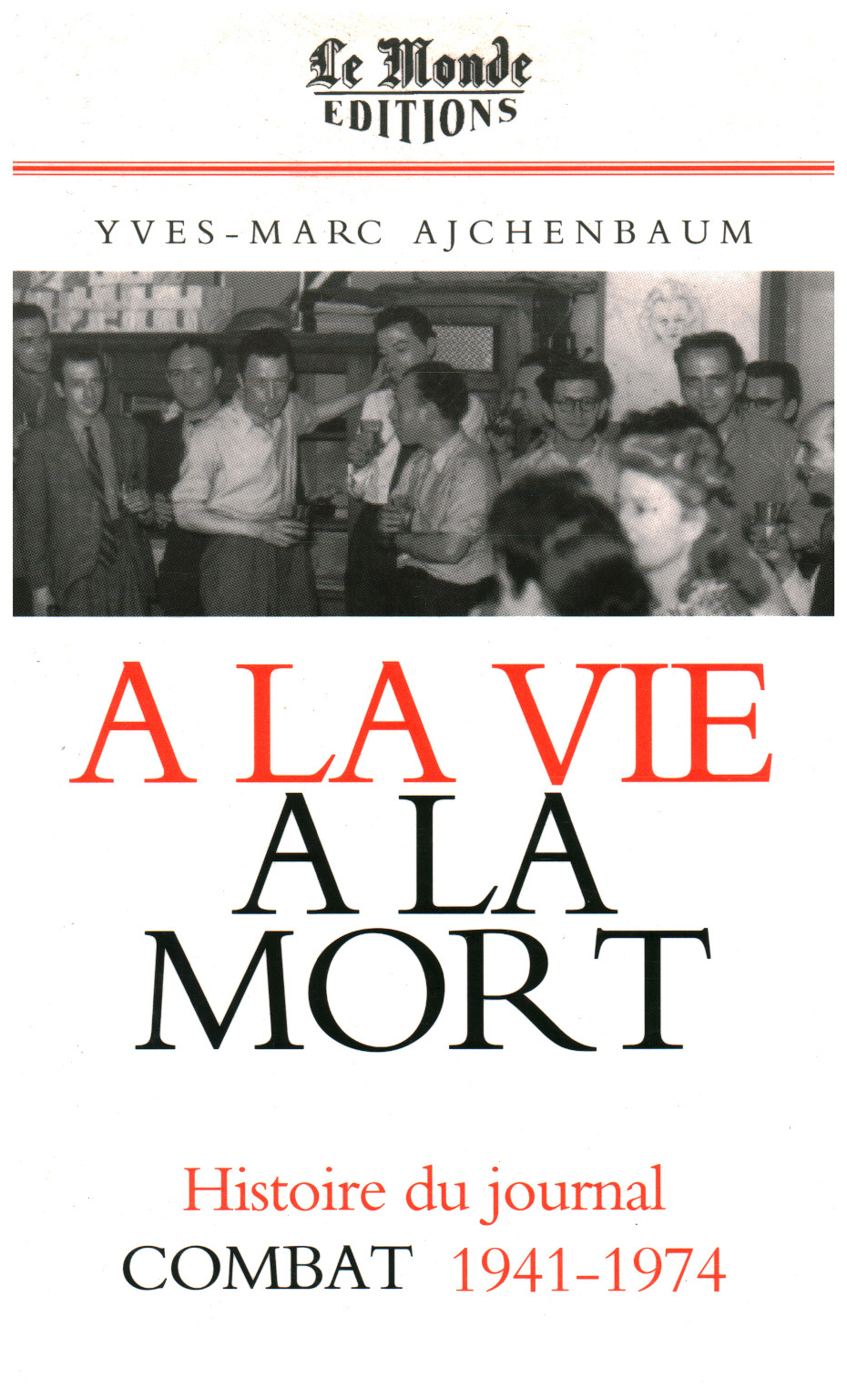 À la vie à la mort, s.a.