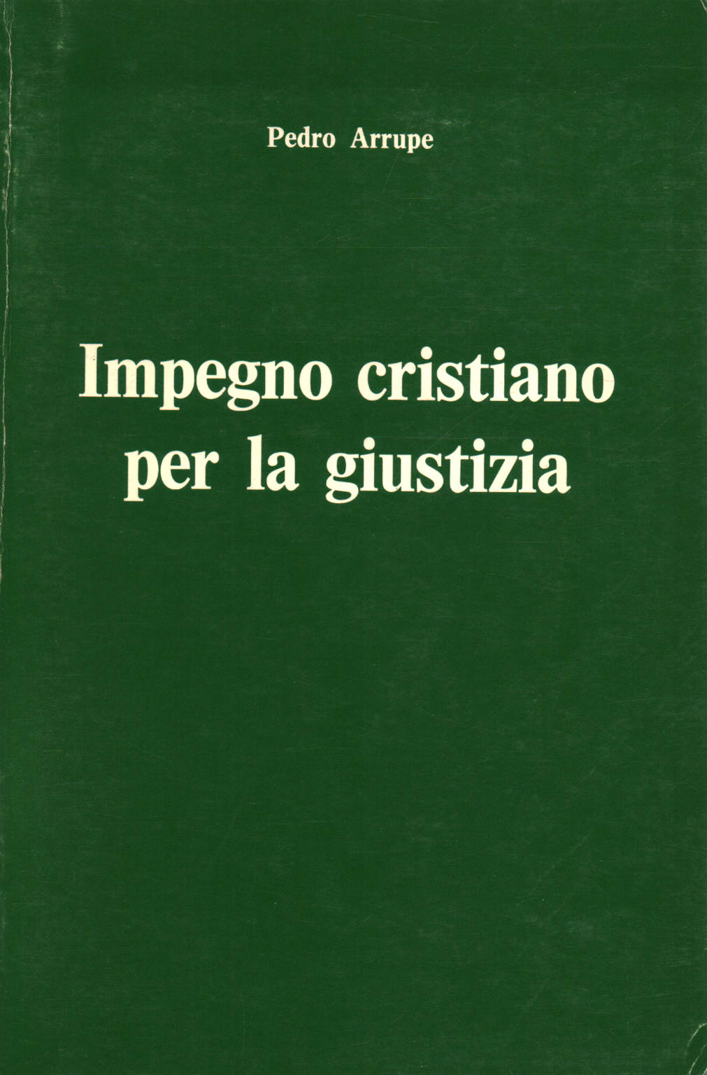 Engagement der christen für gerechtigkeit, Pedro Arrupe