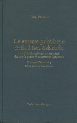 Le entrate pubbliche dello Stato Sabaudo nei bilanci e nei conti dei tesorieri durante la guerra di successione Spagnuola