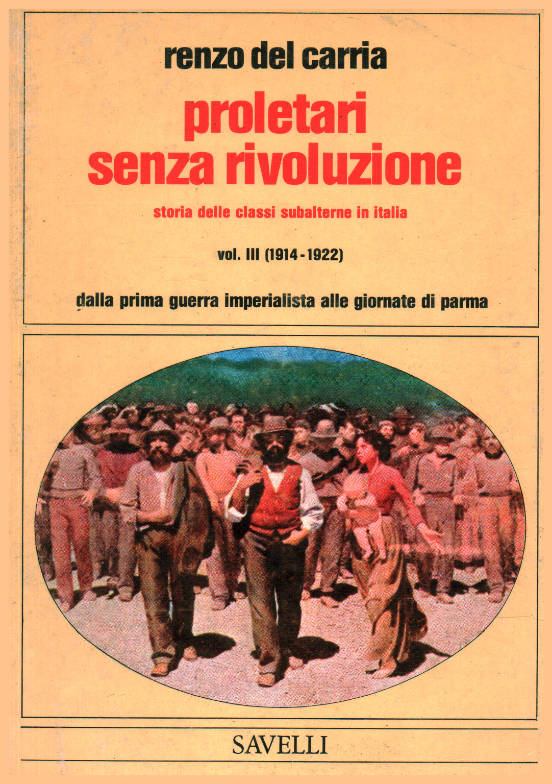 Proletari senza rivoluzione Volume 3, Storia delle, s.a.