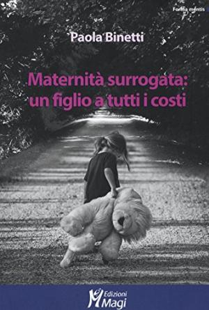 Maternità surrogata: un figlio a tutti i costi, s.a.