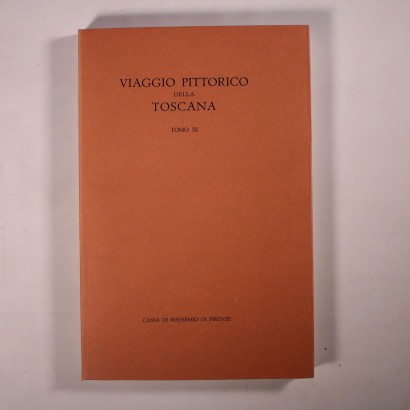 Viaggio pittorico della Toscana Tomo III, s.a.