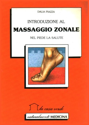 Introduzione al massaggio zonale: nel piede la salute