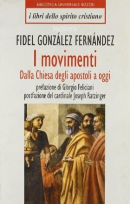 I movimenti. Dalla Chiesa degli apostoli a oggi.