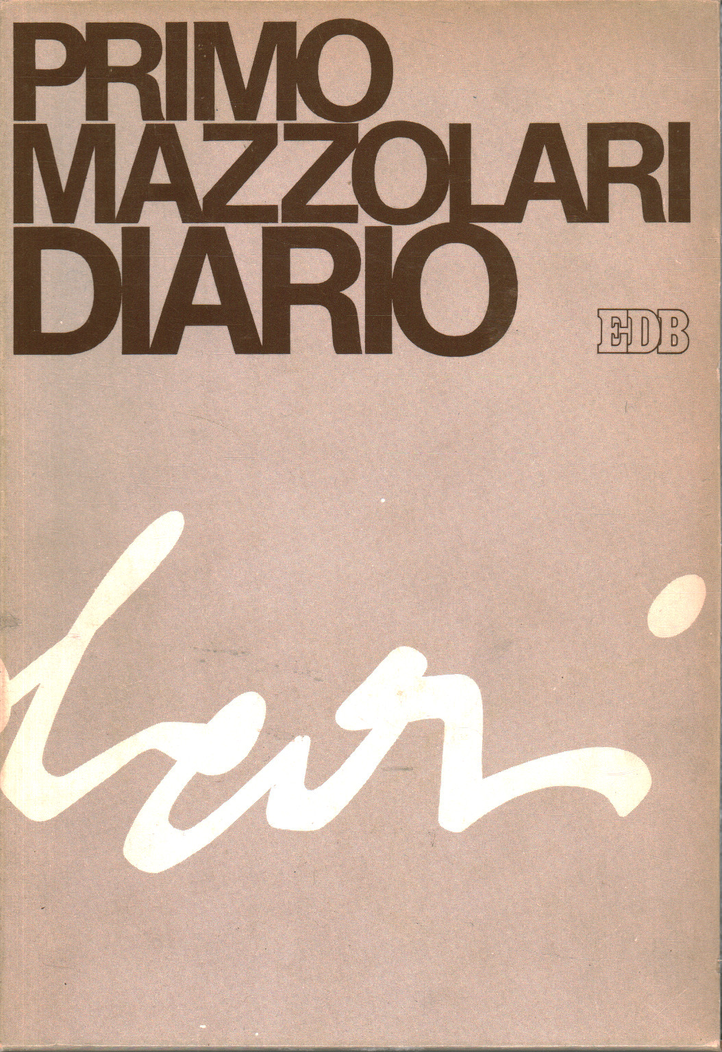 Diary (1905-1926) and the letters a to V. Fabrizi de Biani, Primo Mazzolari