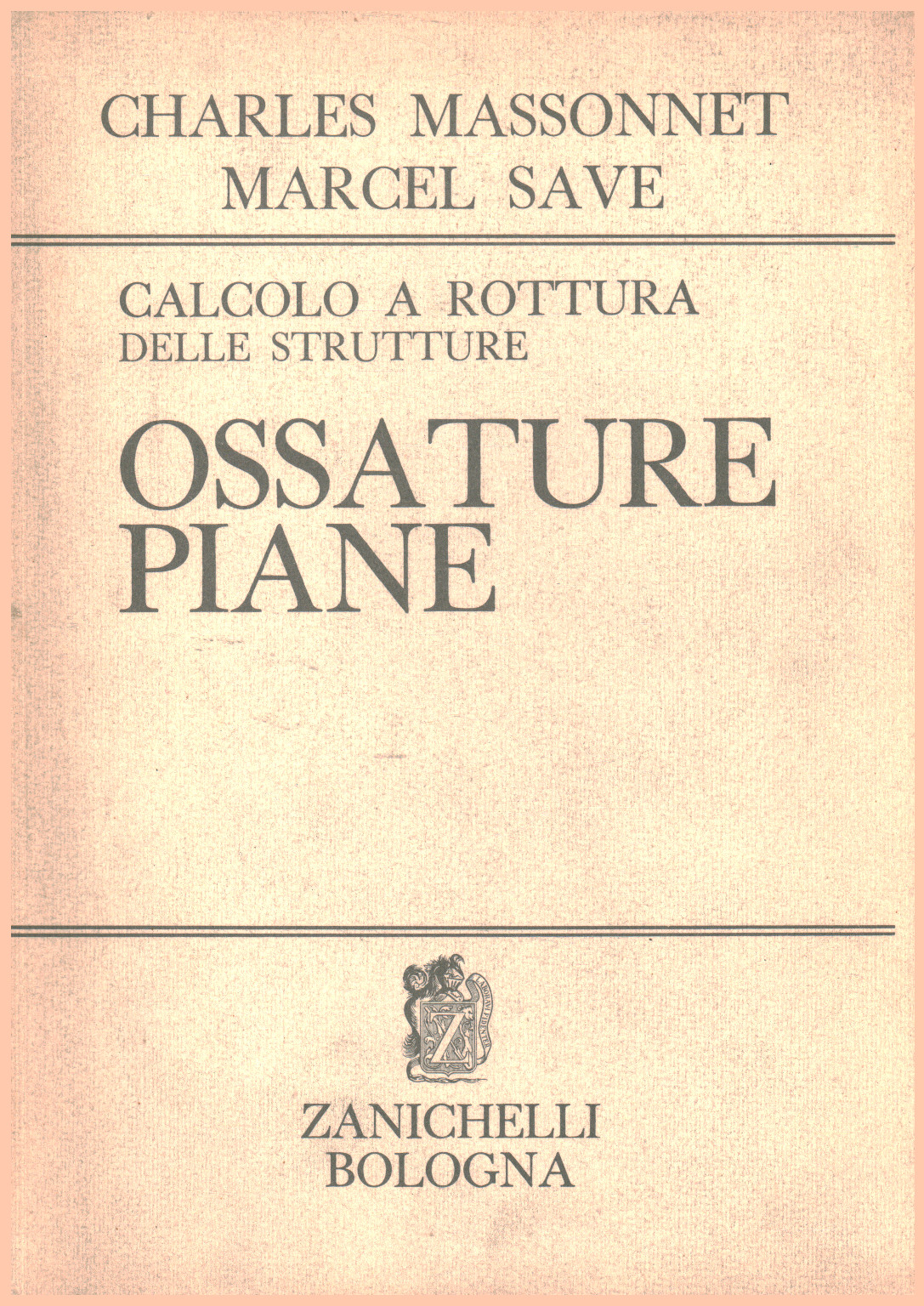 Calcolo a rottura delle strutture: Ossature piane, Charles Massonnet Marcel Save