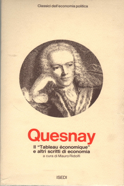 The Tableau économique and other writings on economics, Francois Quesnay