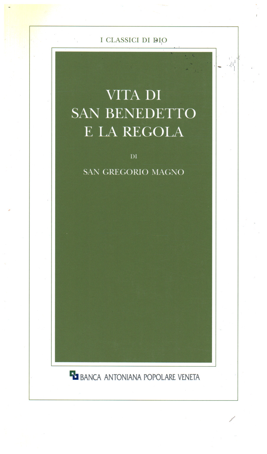 Vita di San Benedetto e la regola, s.a.