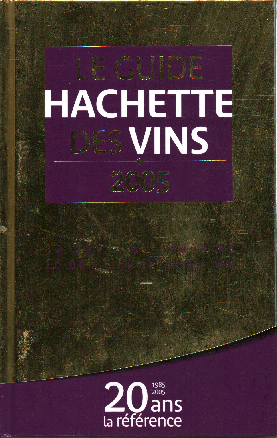Le guide hachette des vins 2005, AA.VV
