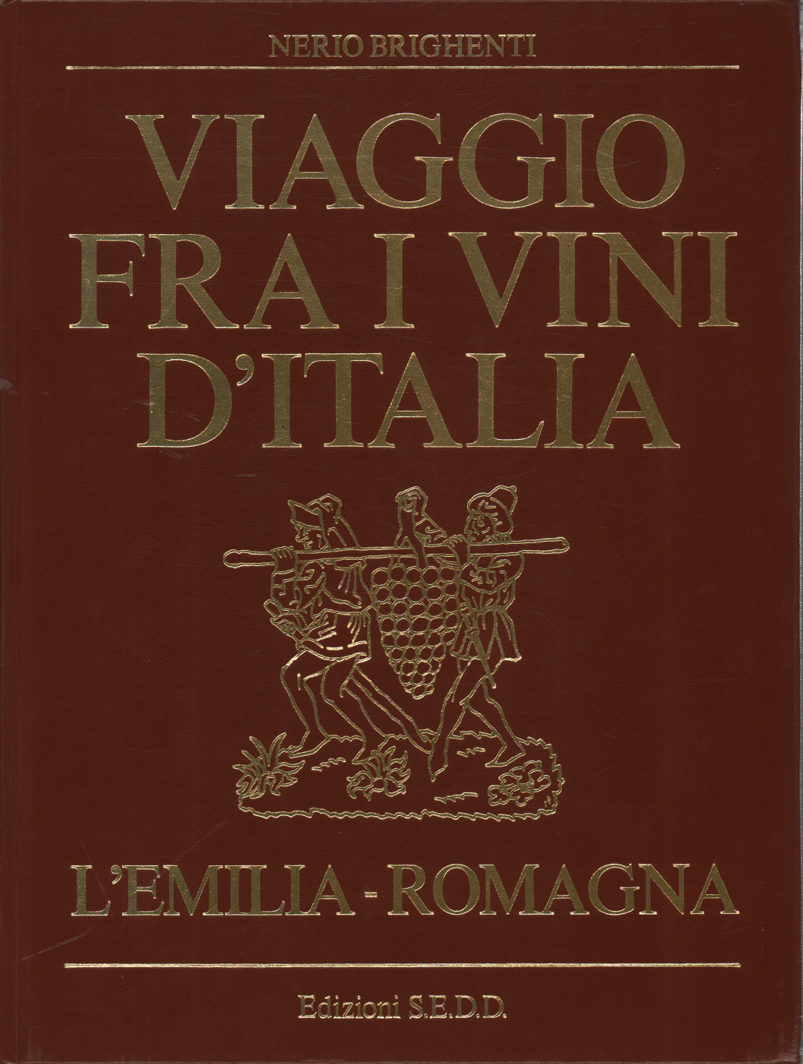 Viaggio fra i vini dell Emilia e Romagna, Nerio Brighenti