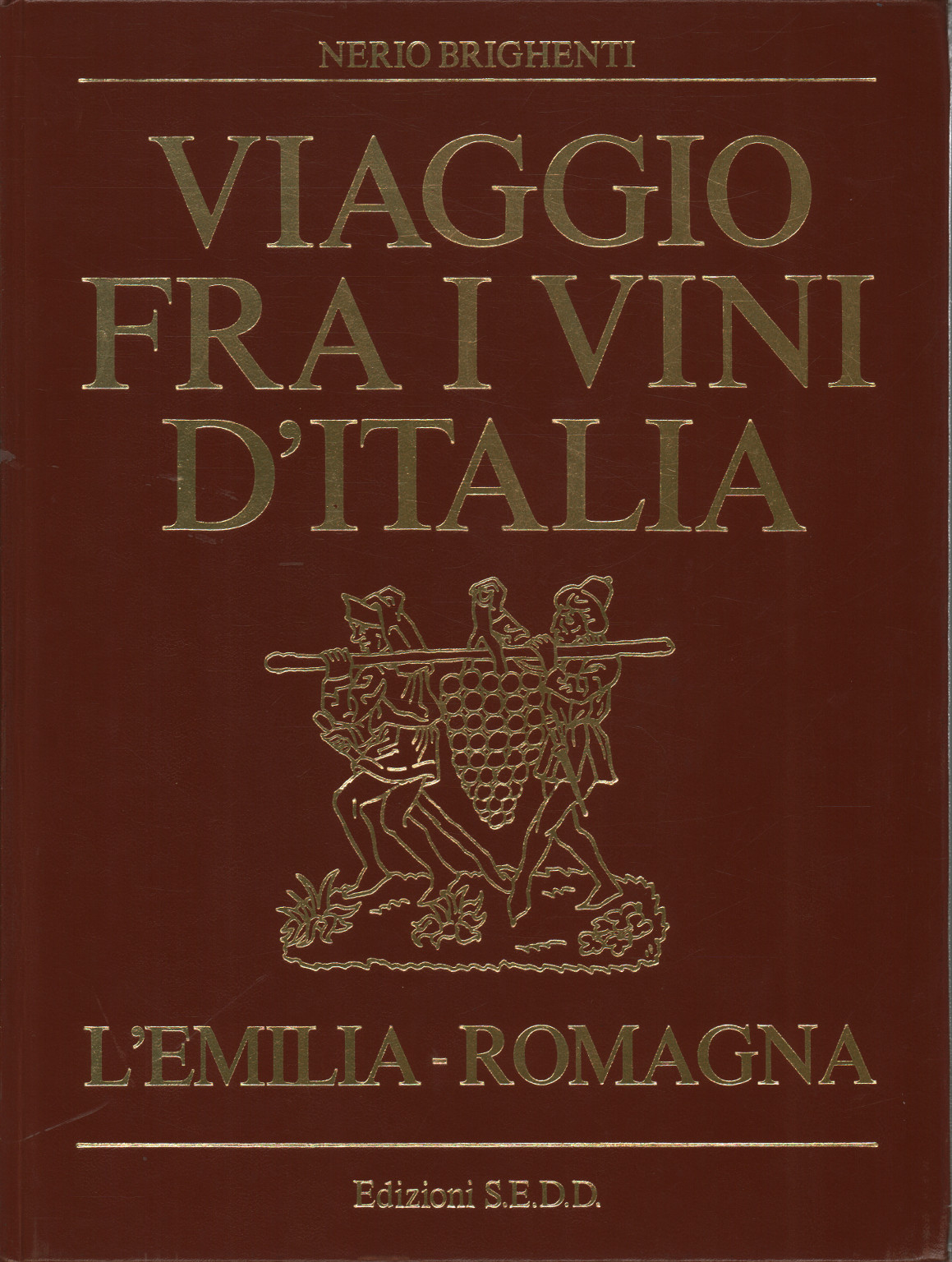 Viaggio fra i vini dell Emilia e Romagna, Nerio Brighenti