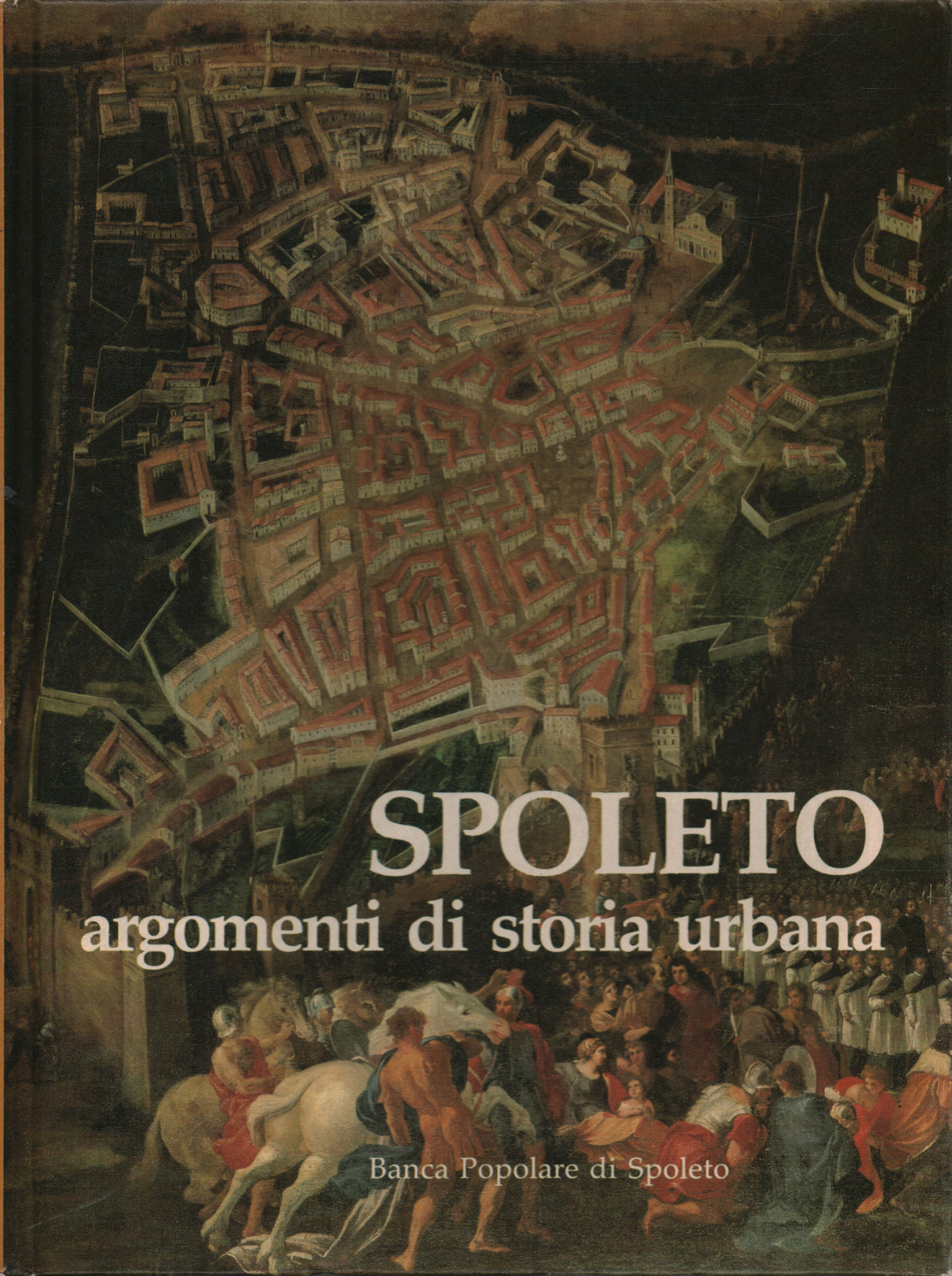 Spoleto sujets d'histoire urbaine, Guglielmo De Angelis d'Ossat Bruno Toscano