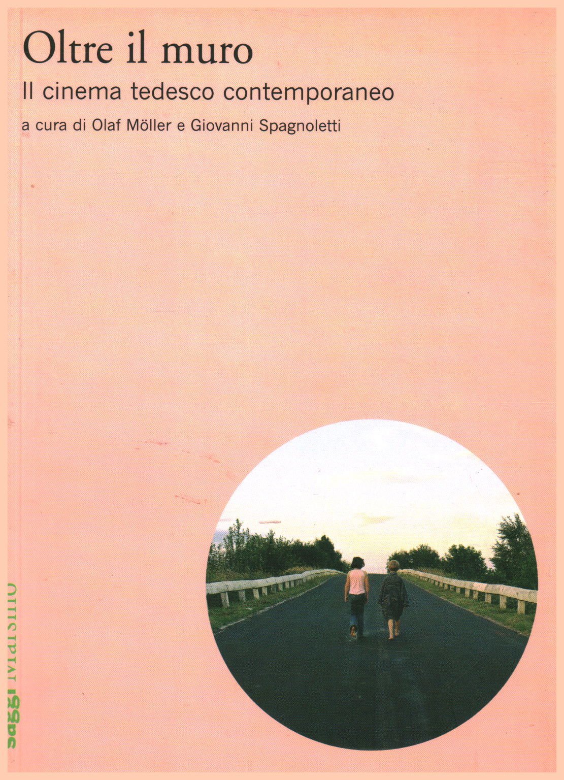 Oltre il muro, Olaf Möller Giovanni Spagnoletti