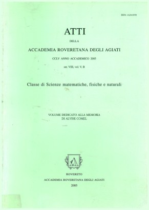 Atti della Accademia Roveretana degli Agiati, CCLV anno accademico 2005 (ser. VIII, vol. V, B)