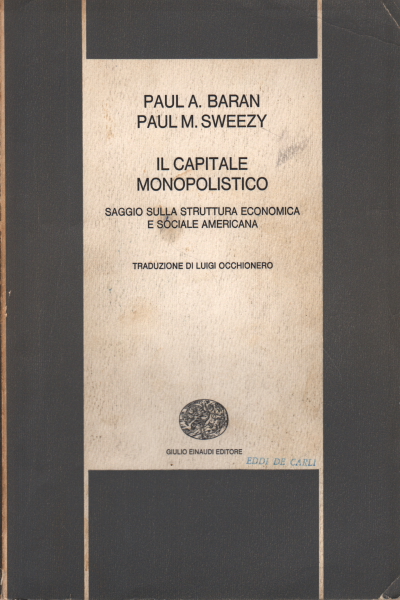 The capital monopoly, Paul A. Baran, Paul Sweezy