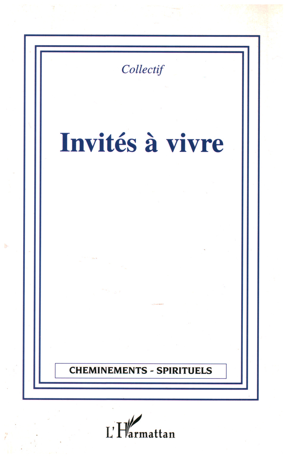 Invitès à vivre, Collectif