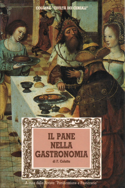 Il pane nella gastronomia, F. Colutta