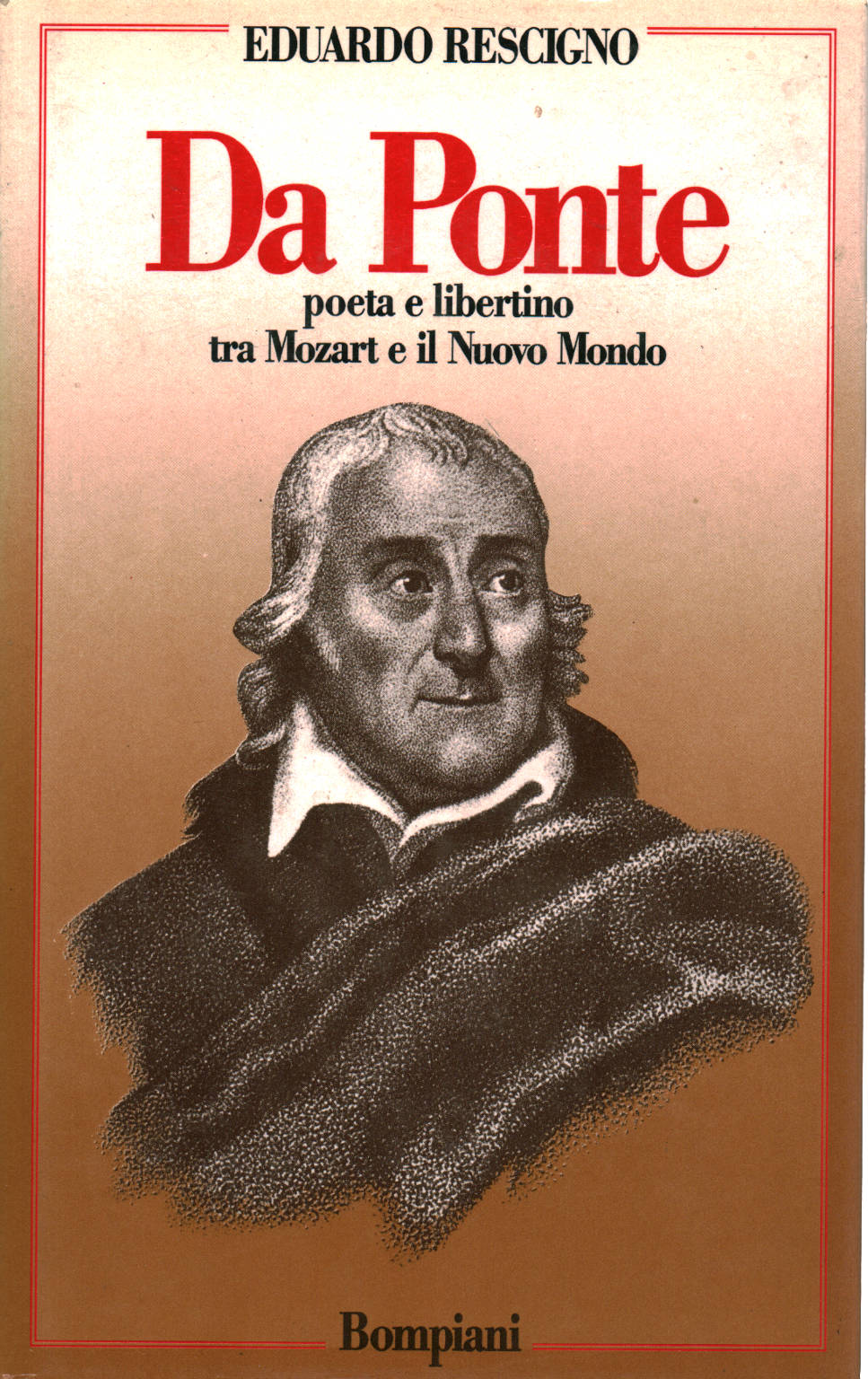 Da Ponte: poet and libertine, between Mozart and the New , Eduardo Rescigno