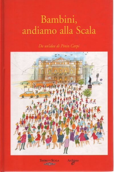 Bambini, andiamo alla Scala, AA.VV.