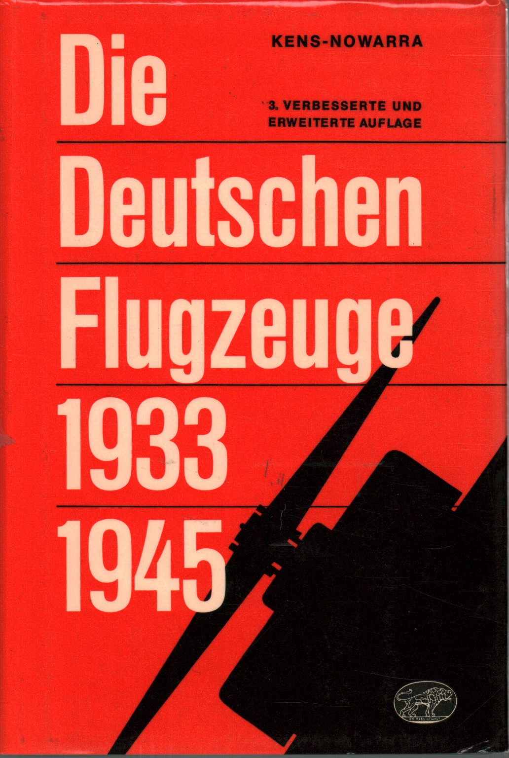 Die deutschen Flugzeuge 1933-1945, Karlheinz Kens, Heinz J. Nowarra