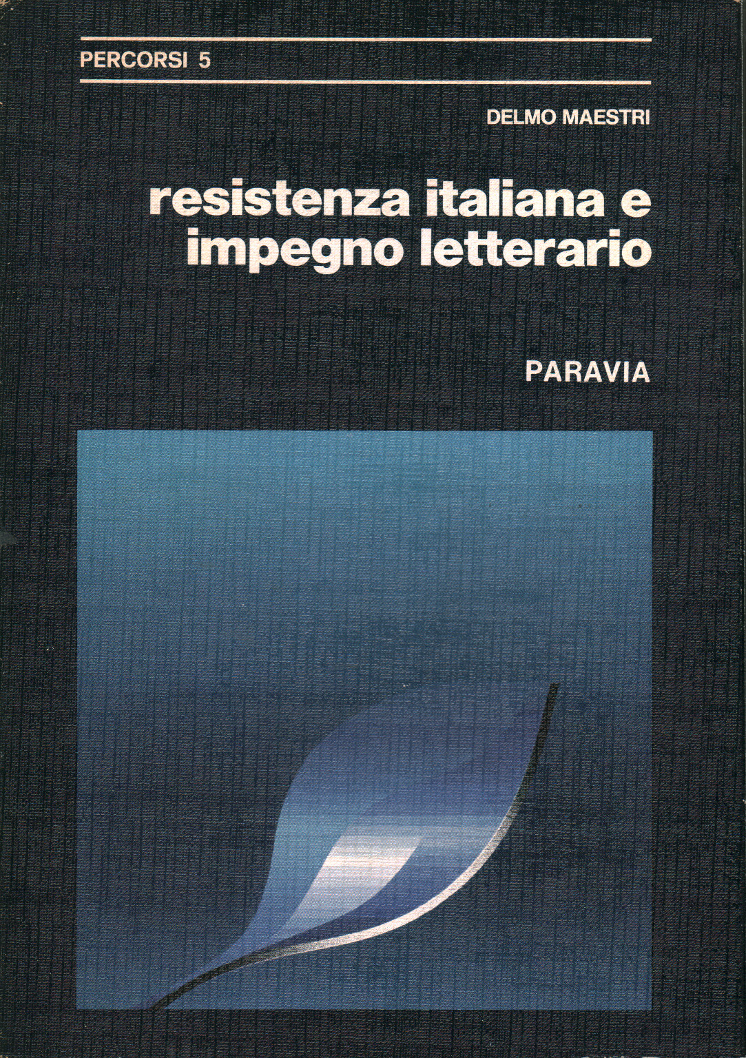 La resistencia italiana, y el compromiso a la forma literaria, Delmo Maestri