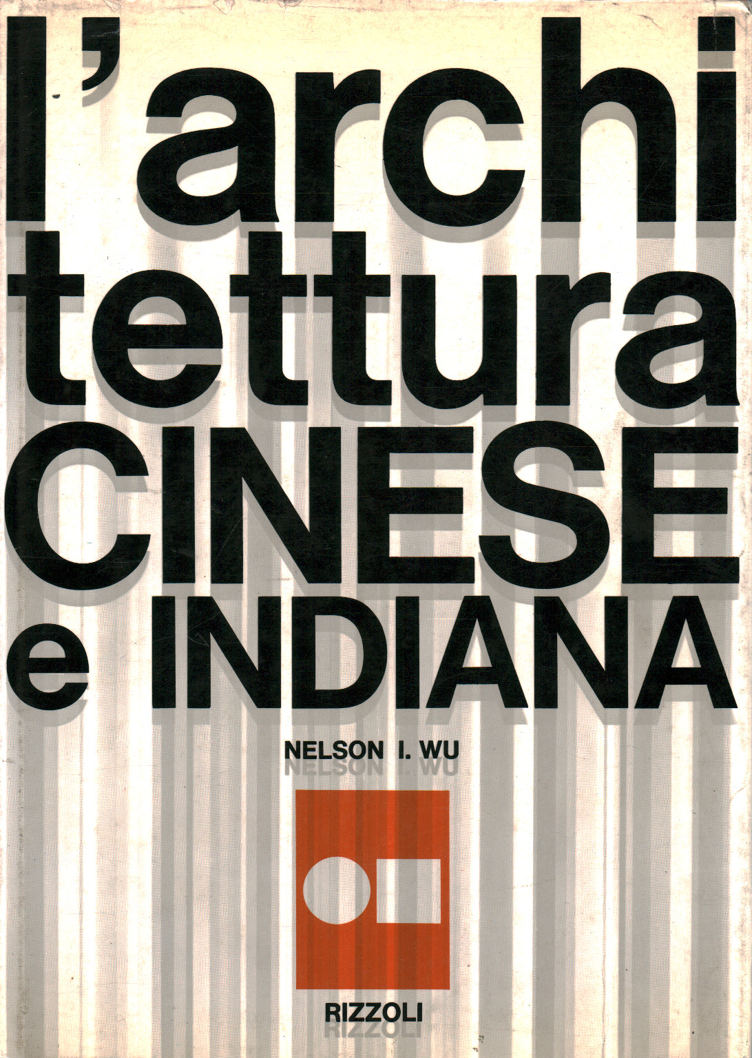 L architettura cinese e indiana, Nelson I.Wu