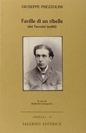 Étincelles d'un rebelle (d'après les carnets inédits), Giuseppe Prezzolini